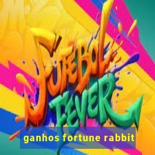 ganhos fortune rabbit